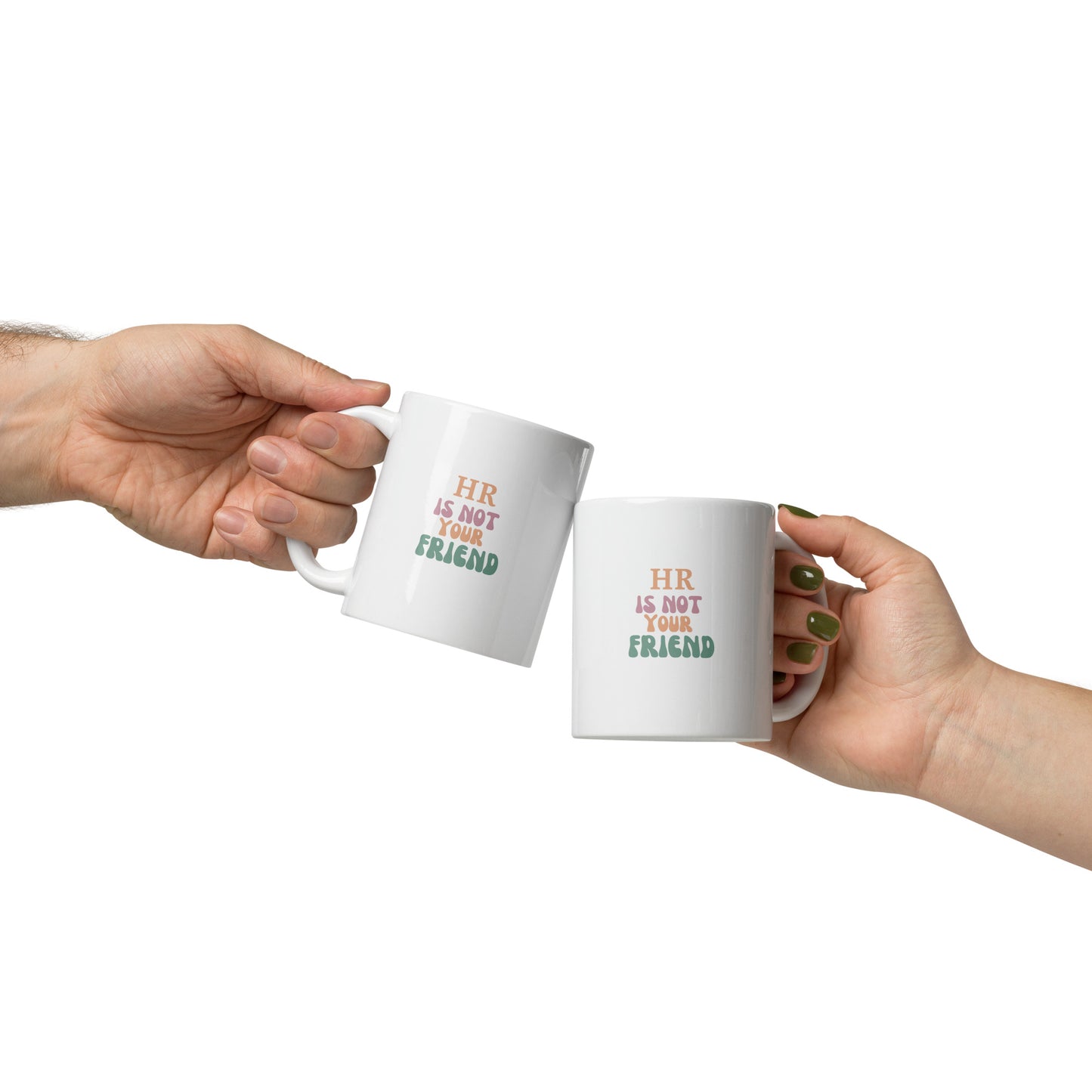 HR Is Not Your Friend White Mug